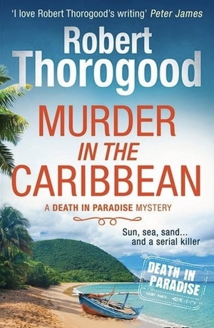 Murder in the Caribbean by Robert Thorogood
