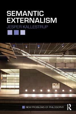 Semantic Externalism by Jesper Kallestrup