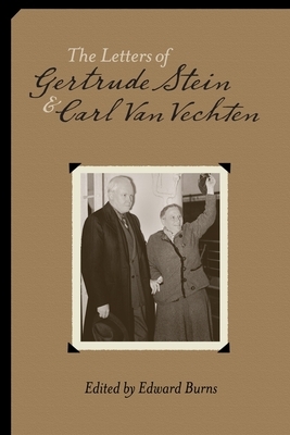 The Letters of Gertrude Stein and Carl Van Vechten, 1913-1946 by Carl Van Vechten, Gertrude Stein