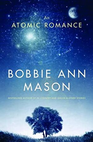 An Atomic Romance by Bobbie Ann Mason