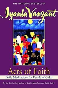 Acts of Faith: Daily Meditations for People of Color by Iyanla Vanzant