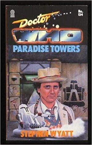 Doctor Who: Paradise Towers by Stephen Wyatt