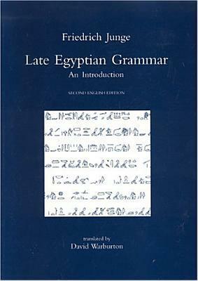 Late Egyptian Grammar: An Introduction by David Warburton, Friedrich Junge