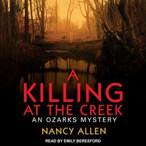 A Killing at the Creek: An Ozarks Mystery by Nancy Allen