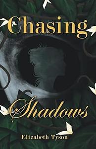 Chasing Shadows by Elizabeth Tyson