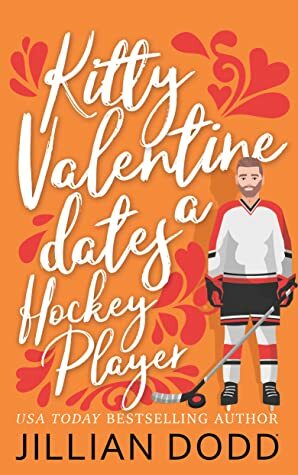 Kitty Valentine Dates a Hockey Player by Jillian Dodd