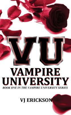 VU Vampire University - Book One in the Vampire University series by Vj Erickson