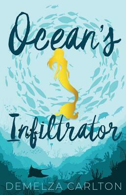 Ocean's Infiltrator by Demelza Carlton