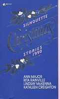 Silhouette Christmas Stories, 1990 by Lindsay McKenna, Rita Rainville, Ann Major, Kathleen Creighton