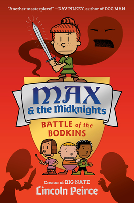 Max and the Midknights: Battle of the Bodkins by Lincoln Peirce