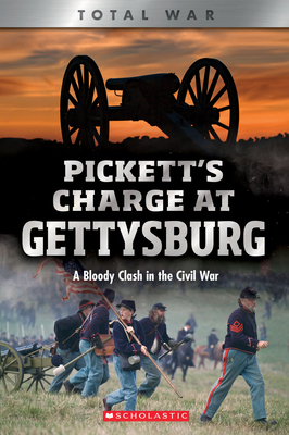 Pickett's Charge at Gettysburg (X Books: Total War): A Bloody Clash in the Civil War by Jennifer Johnson