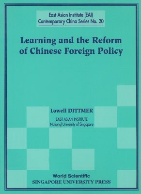 Learning and the Reform of Chinese Foreign Policy by Lowell Dittmer