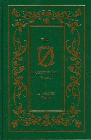 The Oz Chronicles: Volume 2 by L. Frank Baum