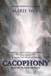 Cacophony: Book Two by L Marie Wood
