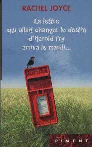 La Lettre qui allait changer le destin d'Harold Fry by Rachel Joyce