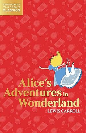 Alice's Adventures in Wonderland by Lewis Carroll