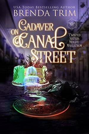 Cadaver on Canal Street by Brenda Trim, Chris Cain