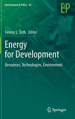 Energy for Development: Resources, Technologies, Environment by 