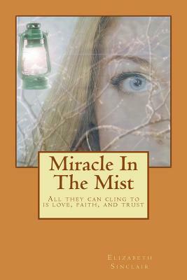 Miracle In The Mist by Elizabeth Sinclair