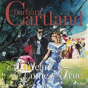 A Dream Come True by Barbara Cartland