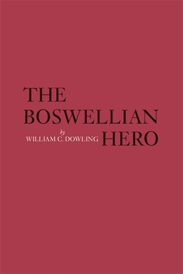 The Boswellian Hero by William C. Dowling