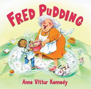 Fred Pudding by Anne Vittur Kennedy