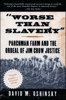 Worse Than Slavery by David M. Oshinsky