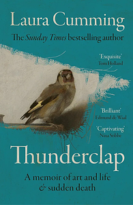 Thunderclap: A Memoir of Art and Life & Sudden Death by Laura Cumming