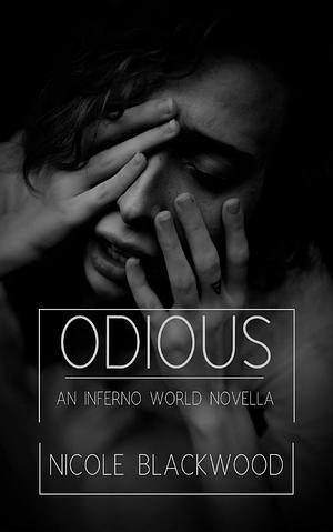 Odious: An Inferno World Novella by Nicole Blackwood