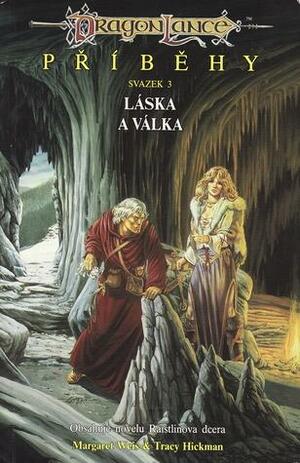 Láska a válka by Margaret Weis, Tracy Hickman