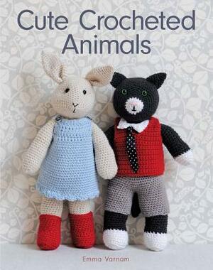 Cute Crocheted Animals: 10 Well-Dressed Friends to Make by Emma Varnam