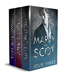 Marry the Scot Series: Volume II by Jolie Vines