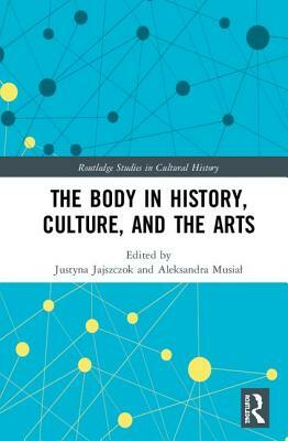 The Body in History, Culture, and the Arts by 