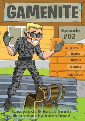 GameNite Episode #02: A LitFPS Battle Royale Gaming Adventure by Cassyjosh, Bec J. Smith