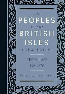 The Peoples of the British Isles: A New History by Thomas William Heyck