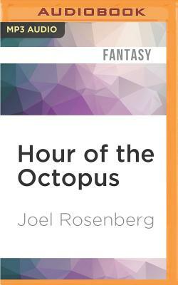 Hour of the Octopus by Joel Rosenberg