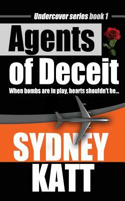 Agents of Deceit: Book One of the Undercover Series by Sydney Katt