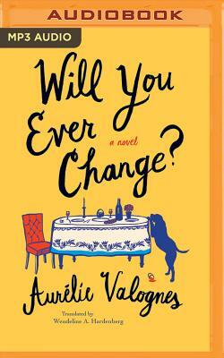 Will You Ever Change? by Aurélie Valognes