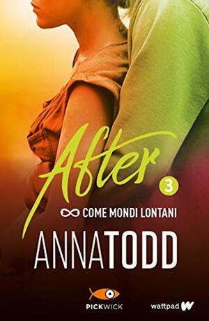 Come mondi lontani (After #3A) by Anna Todd