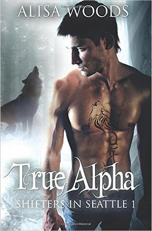 True Alpha by Alisa Woods