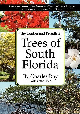 The Conifer and Broadleaf Trees of the South by Charles Ray