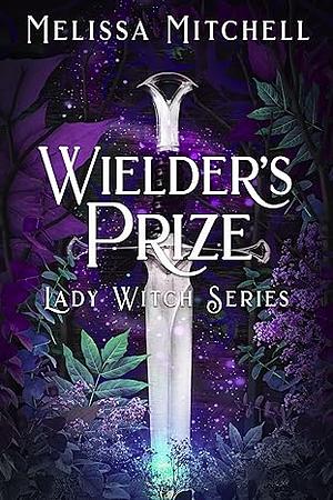 Wielder's Prize by Melissa Mitchell