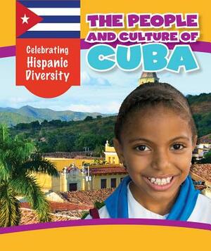 The People and Culture of Cuba by Melissa Rae Shofner