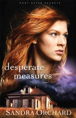 Desperate Measures by Sandra Orchard
