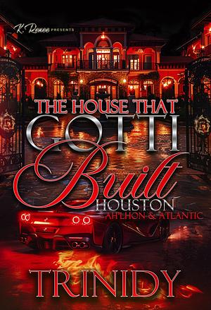 The House That Gotti Built Houston: Ah'Lhon & Atlantic by Trinidy