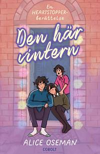 Den här vintern, en Heartstopper-berättelse by Alice Oseman