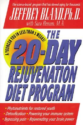 The 20-Day Rejuvenation Diet Program by Jeffrey S. Bland