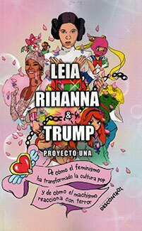 Leia, Rihanna y Trump by Proyecto Una