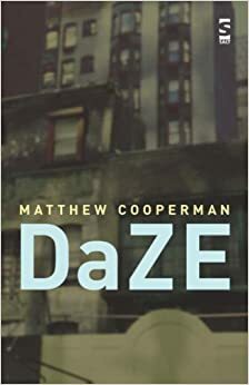 DaZE by Matthew Cooperman