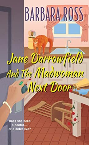 Jane Darrowfield and the Madwoman Next Door by Barbara Ross